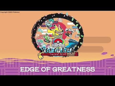 Edge of Greatness - Full Length Song | 2023 Pokémon World Championships Theme