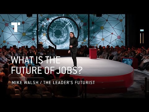 What Is The Future Of Jobs? | Mike Walsh | Futurist Keynote