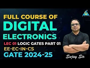 Lecture 01 | Logic Gates part 01 | Full Course of Digital Electronics for GATE 2024-25 | EE/EC/IN/CS