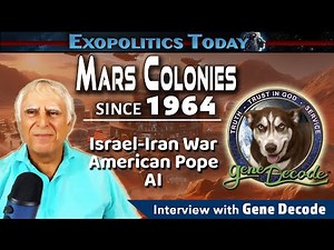 Mars Colonies since 1964, AI, American Pope & Israel Iran War - Gene Decode Update