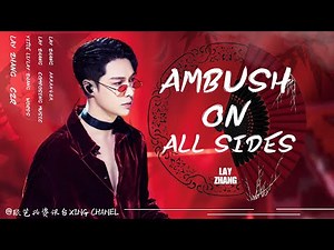 Lay Zhang 张艺兴 "Ambush 十面埋伏" Live