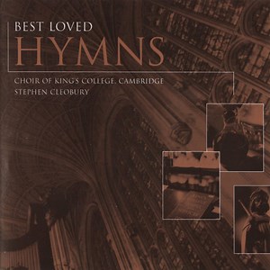 Choir Of King's College, Cambridge, Stephen Cleobury - Best Loved Hymns