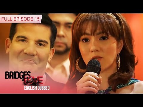 Full Episode 15 | Bridges of Love English Dubbed