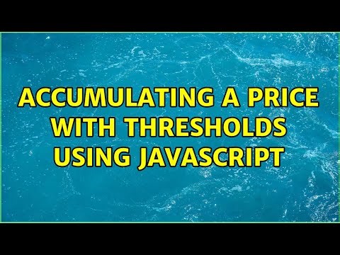 accumulating a price with thresholds using javascript