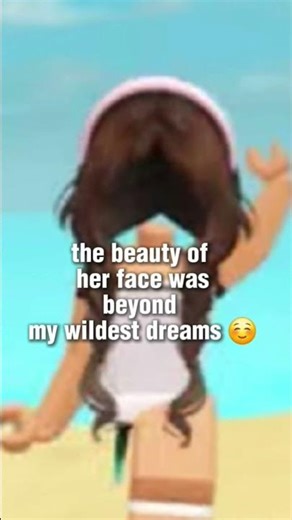 THE beauty of HER face was beyond my wildest dreamssssss!!!!!