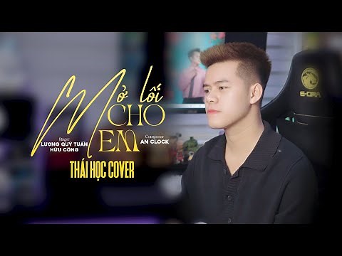 Mở Lối Cho Em - Lương Quý Tuấn x Hữu Công || Thái Học (Cover) - đậm sâu rồi cũng rẽ hai ...