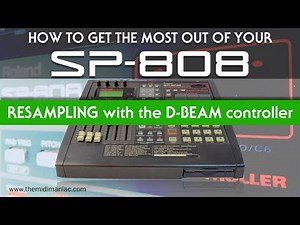 SP-808: Resampling + D-Beam Controller-Adding effects/synth sounds