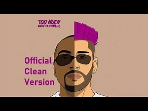 Zayn - Too Much (Official Clean Version) [feat. Timbaland]
