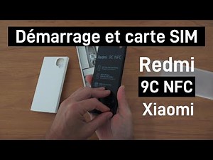 Mis en route smartphone Xiaomi Redmi 9C NFC + Carte Sim