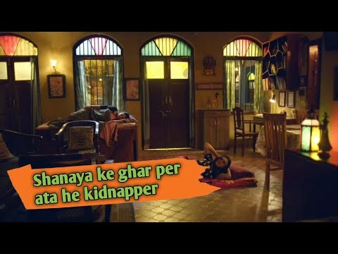 The kidnapper comes to Shanaya's house