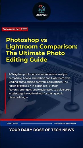 Photoshop vs Lightroom Comparison: The Ultimate Photo Editing Guide