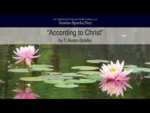 "According to Christ" (Part 4 of 4) - T. Austin-Sparks