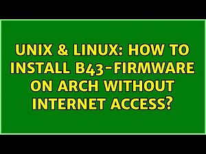 Unix & Linux: How to install b43-firmware on arch without internet access? (2 Solutions!!)