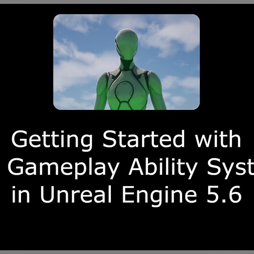 Getting Started with the Gameplay Ability System (GAS) in Unreal Engine 5.6 | Community tutorial