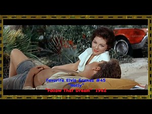 My Favorite Elvis Scenes #45-"Holly"--Follow That Dream 1962