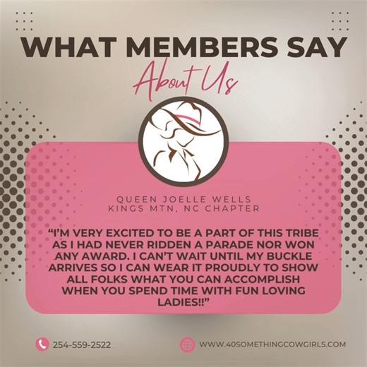 Never say never once you join 40SC! If you have some un-checked items on your bucket list, now is the time to join! Joelle has been a chapter Queen for just a little over a year now and has already accomplished 2 of her goals: riding in a parade and winning a 40SC buckle!!! We are excited to see what great plans she has with her chapter for 2024 and beyond! #40SC #Positivity #testimonial #mytribe | 40 Something Cowgirls, Headquarters