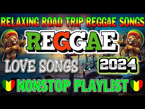 NEW BEST REGGAE MUSIC MIX 2024💞RELAXING REGGAE SONGS🍞New Reggae Songs 2024