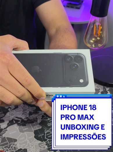 iPhone 18 Pro Max: unboxing e primeiras impressões! #iphone18promax | iPhone