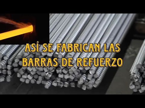 ASÍ SE FABRICAN LAS BARRAS DE REFUERZO, ANÁLISIS Y REACCIÓN BARRAS DE ACERO