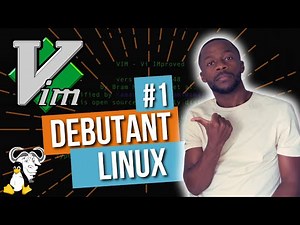Apprendre tout sur Vim : Tutoriel Linux #1