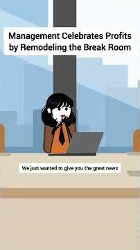 Management Celebrates Profits by Remodeling the Break Room #corporate #animation