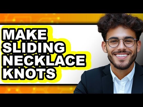 How to Make Sliding Necklace Knots 2025 - Full Guide