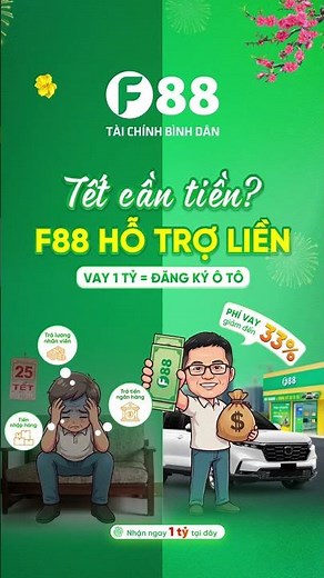 Giảm đến 33% chi phí vay ô tô. Tết cần tiền F88 hỗ trợ liền