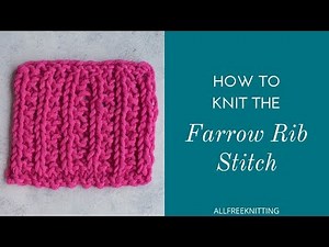 How to Knit the Farrow Rib Stitch
