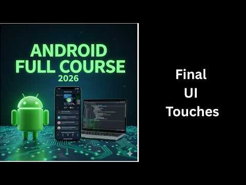 (298) Final UI Touches in Android Studio | Complete Android Course