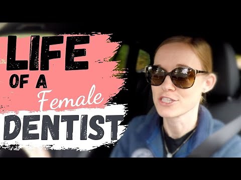 Life of a Dentist | Women in Dentistry