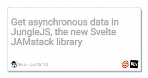 Get asynchronous data in JungleJS, the new Svelte JAMstack library