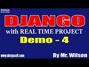 DJANGO tutorials || Demo - 4 || by Mr. Wilson On 08-07-2020 @8PM