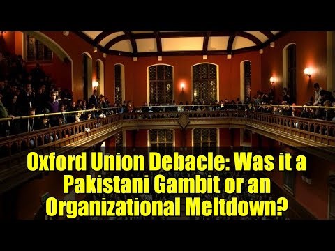 Oxford Union Debacle: Was it a Pakistani Gambit or an Organizational Meltdown?