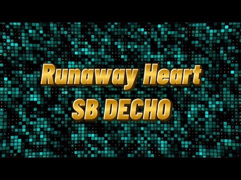 SB DECHO - Runaway Heart (Official Lyric Video)