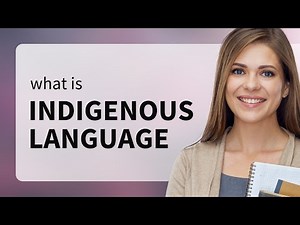 Discovering the Voices of Our Ancestors: The Importance of Indigenous Languages