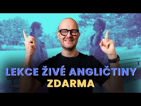 Živá angličtina bez biflování. 🎉 ZDARMA celá lekce nového kurzu