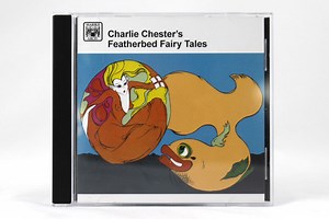 Charlie Chester - Charlie Chester's Featherbed Fairy Tales