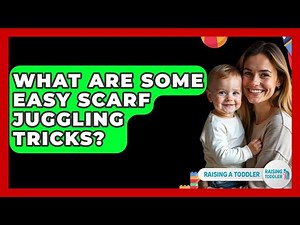 What Are Some Easy Scarf Juggling Tricks? - Raising A Toddler