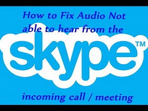 how to enable incoming call audio in Skype meeting - how to fix Skype audio problems