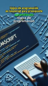 lógica de programación con JavaScript #Programacionweb #desarrolladoresweb #programadoresweb #programadorweb #javascript #logicaprogramacion #principiante #principiantes | Progamacion web
