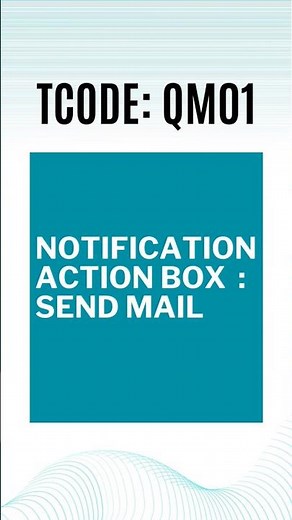 SAP QM | Notification Action Box: Send Mail | TCODE: QM01 | SAP Quality Management
