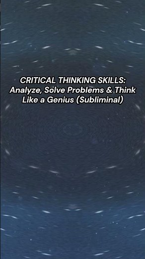 CRITICAL THINKING SKILLS: Analyze, Solve Problems & Think Like a Genius (Subliminal)
