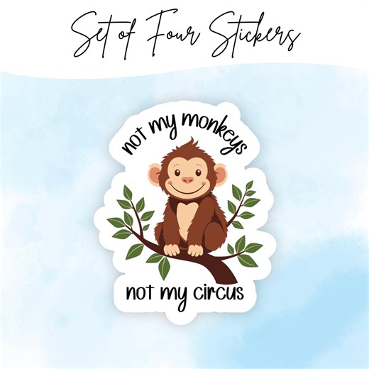Not My Monkeys Circus Sticker Pack – 4 Inch Water Resistant Decal (group Chat Humor) - Etsy