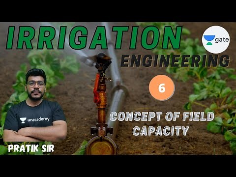 Concept Of Field Capacity | L - 6 | Irrigation Engineering | GATE 2022 | Pratik Sir