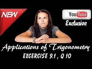 Maths NCERT Solutions Class 10 ,Application of Trigonometry , Ex 9.1 Q10