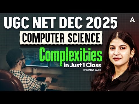 UGC NET Computer Science Complexities Full Concept By Shahna Ma'am