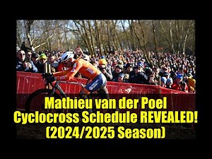 Mathieu van der Poel Cyclocross Schedule REVEALED! (2024/2025 Season)