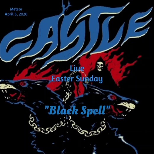CASTLE "Black Spell" Live Easter Sunday 2026