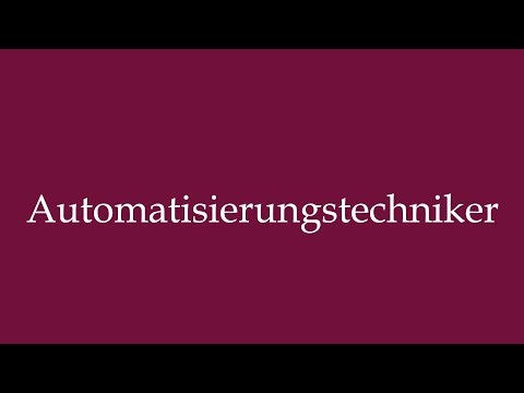How to Pronounce ''Automatisierungstechniker'' (Automation engineer) Correctly in German