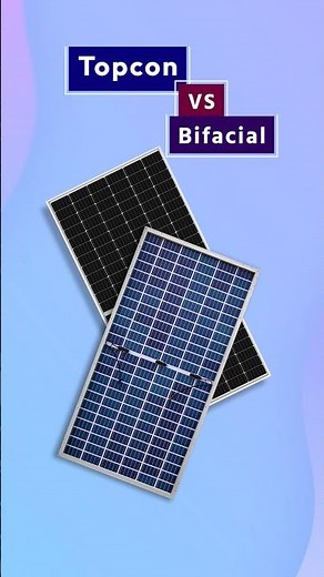 Topcon Vs Bifacial Solar Panel | Topcon Vs Bifacial Solar Panel Difference